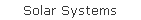 Solar Systems