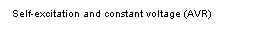 Text Box: Self-excitation and constant voltage (AVR) 
