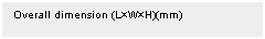 Text Box: Overall dimension (L�W�H)(mm)

