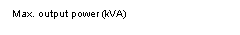 Text Box: Max. output power (kVA)
